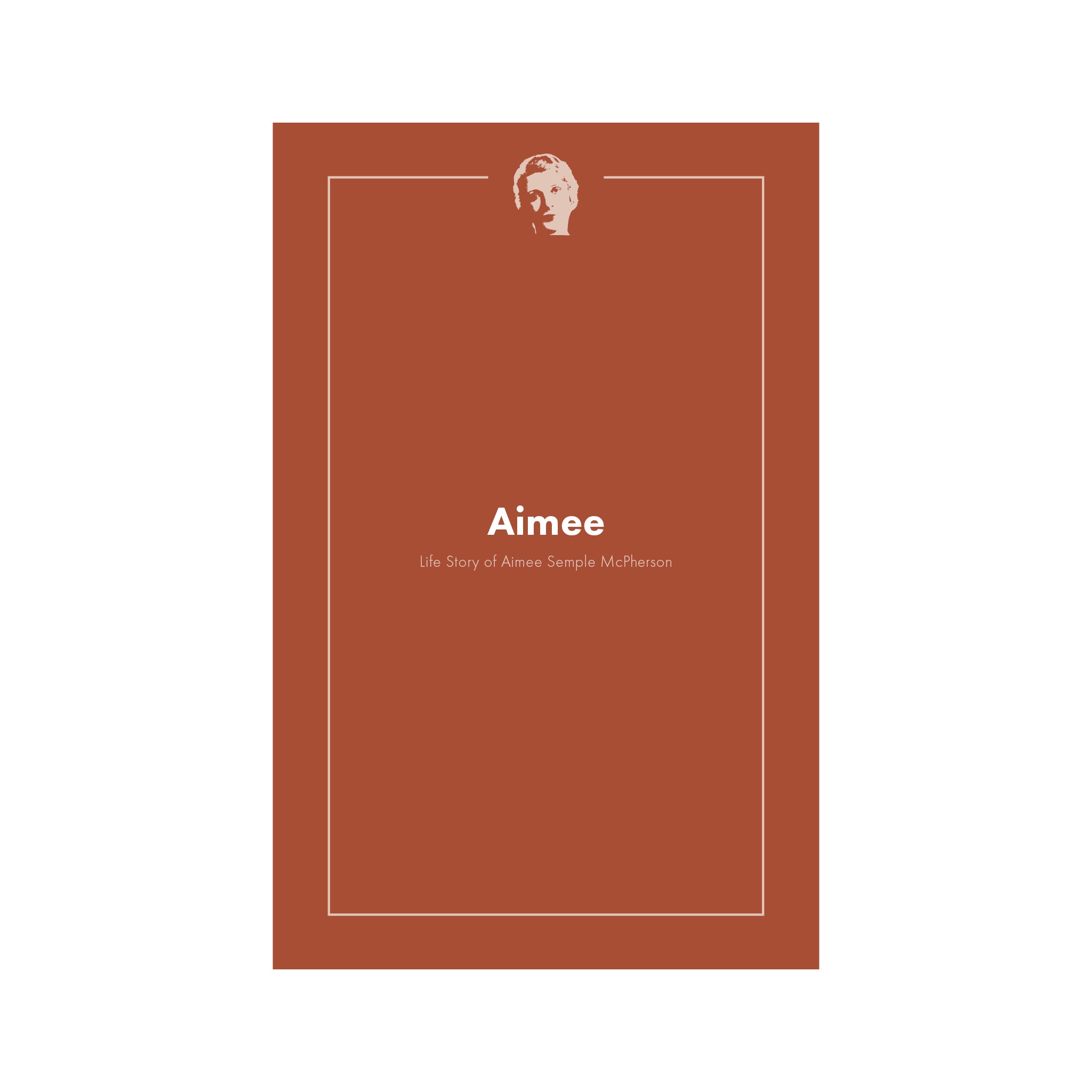 Aimee: Life Story of Aimee Semple McPherson
